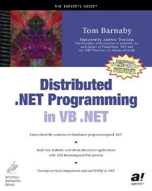 Distributed .Net Programming in VB.NET by Tom Barnaby