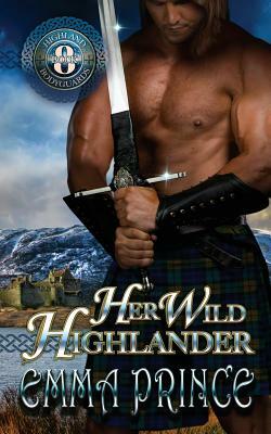 Her Wild Highlander: Highland Bodyguards, Book 8 by Emma Prince