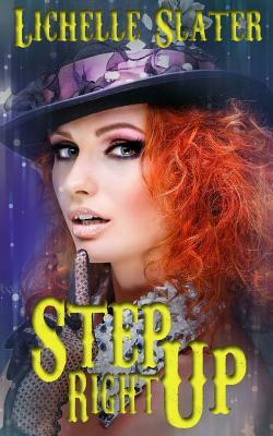 Step Right Up by Lichelle Slater