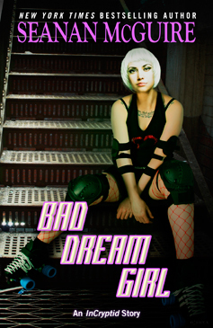 Bad Dream Girl by Seanan McGuire