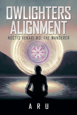 Owlighters Alignment: Noctis Venari #0: the Wanderer by Aru