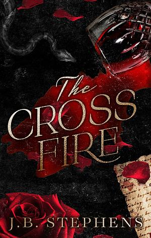 The Crossfire by J.B. Stephens