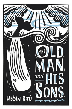 The Old Man and His Sons by Heðin Brú, John F. West