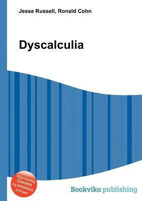 Dyscalculia by Jesse Russell, Ronald Cohn