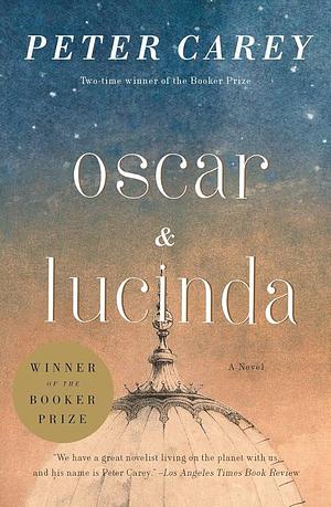 Oscar and Lucinda by Peter Carey