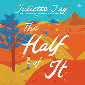 The Half of It by Juliette Fay