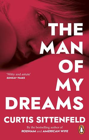 The Man of My Dreams by Sittenfeld
