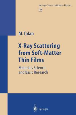 X-Ray Scattering from Soft-Matter Thin Films: Materials Science and Basic Research by Metin Tolan