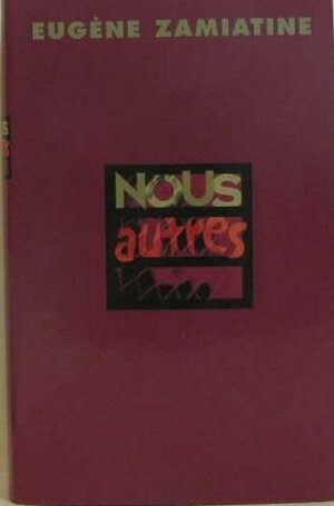 Nous autres by Yevgeny Zamyatin