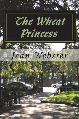 The Wheat Princess by Jean Webster