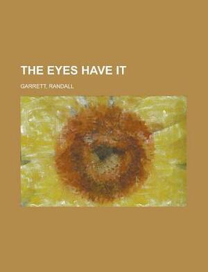 The Eyes Have It (Lord Darcy, #4) by Randall Garrett