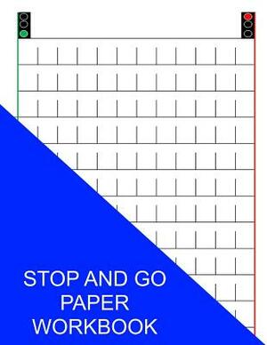 Stop and Go Paper Workbook: Wide Format by S. Smith