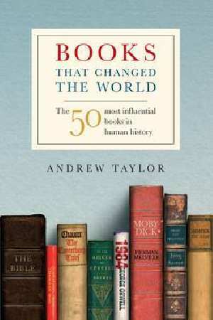 Books That Changed The World by James Andrew Taylor
