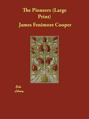 The Pioneers by James Fenimore Cooper