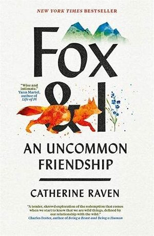 The Fox and I: An Uncommon Friendship by Catherine Raven