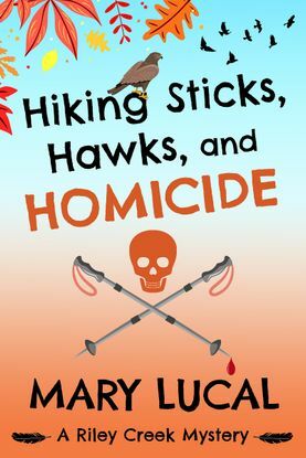 Hiking Sticks, Hawks, and Homicide by Mary Lucal