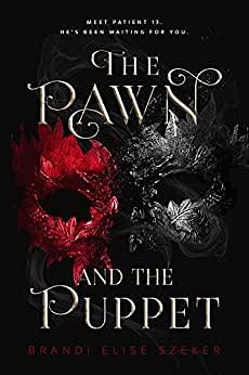 The Pawn and the Puppet by Brandi Elise Szeker, Brandi Elise Szeker