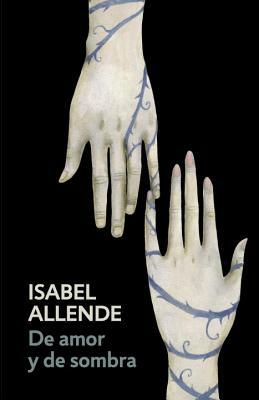 De amor y de sombra by Isabel Allende