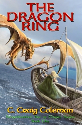 The Dragon Ring: Epic Fantasy: Coming of Age amid Dragons, Wizards and Witches by C. Craig Coleman