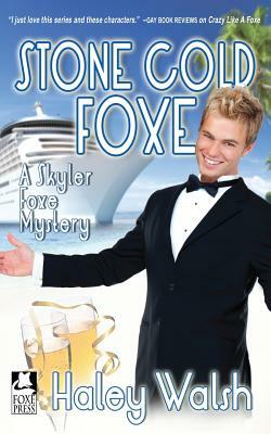 Stone Cold Foxe: A Skyler Foxe Mystery by Haley Walsh
