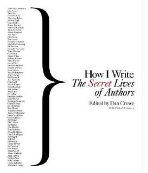 How I Write: The Secret Lives of Authors by Philip Oltermann, Dan Crowe