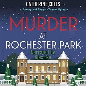 Murder at Rochester Park by Catherine Coles