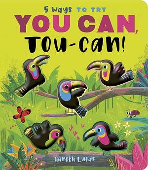 You Can, Toucan! by Rosamund Lloyd