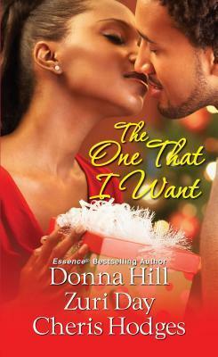 The One That I Want by Zuri Day, Cheris Hodges, Donna Hill