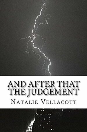 And After That The Judgement by Natalie Vellacott