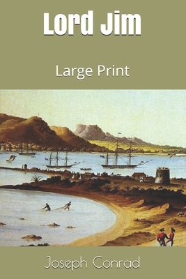 Lord Jim: Large Print by Joseph Conrad