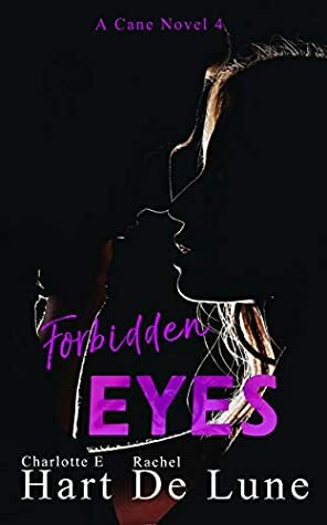 Forbidden Eyes by Rachel De Lune, Charlotte E. Hart