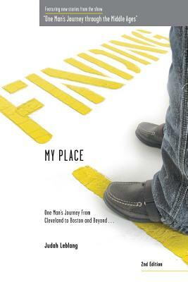 Finding My Place: One Man's Journey from Cleveland to Boston and Beyond 2nd Edition by Judah B. Leblang