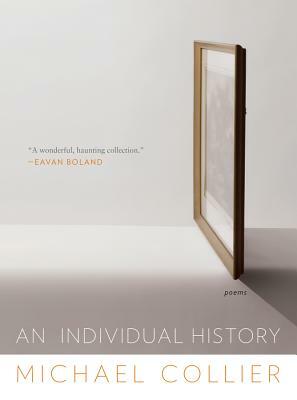 An Individual History by Michael Collier