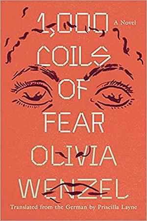 1,000 Coils of Fear by Priscilla Layne, Olivia Wenzel