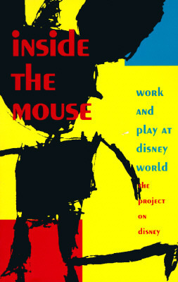 Inside the Mouse: Work and Play at Disney World by Jane Kuenz, Shelton Waldrep, Sharon Willis