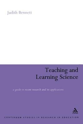 Teaching and Learning Science by Judith Bennett