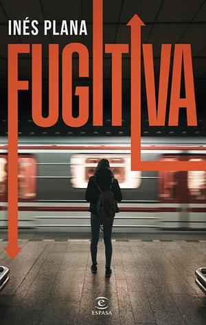 Fugitiva by Inés Plana, Inés Plana Giné