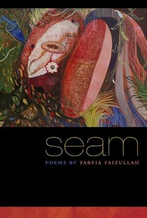Seam by Tarfia Faizullah