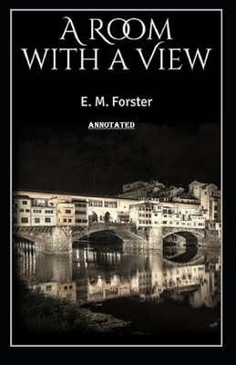 A Room with a View Annotated by E.M. Forster