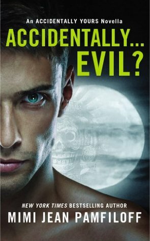 Accidentally...Evil? by Mimi Jean Pamfiloff