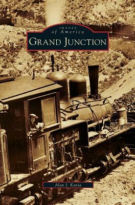 Grand Junction by Alan J. Kania