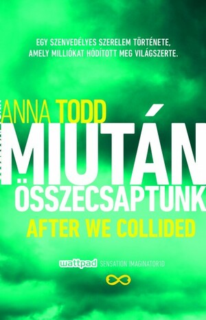 Miután összecsaptunk - After We Collided by Anna Todd