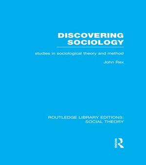 Discovering Sociology: Studies in Sociological Theory and Method by 