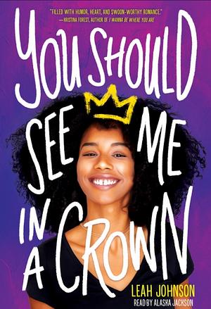 You should see me in a crown by Leah Johnson