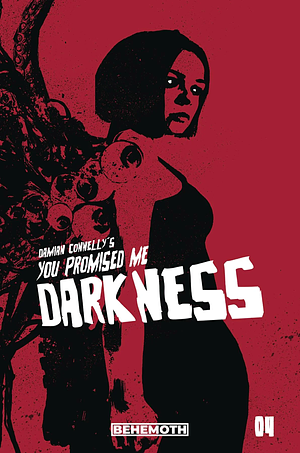 You Promised Me Darkness #4 by Damián Connelly