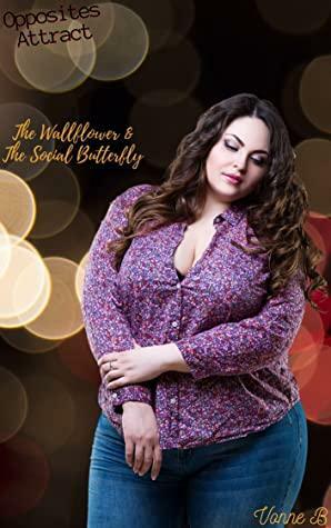 The Wallflower and The Social Butterfly by Vonne B.