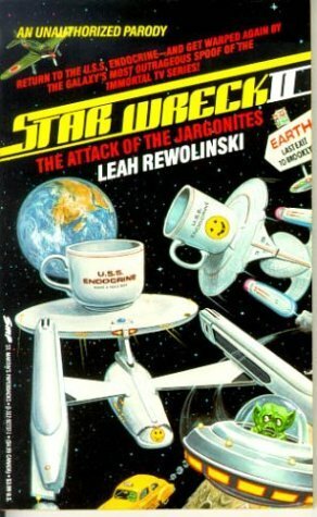 Star Wreck II: The Attack of the Jargonites by Leah Rewolinski