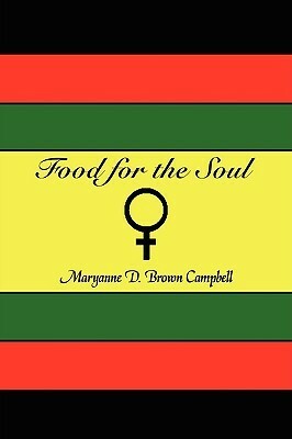 Food For The Soul by Maryanne D. Brown Campbell