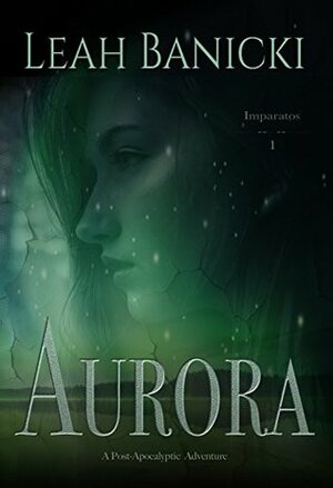 Aurora (Imparatos Book 1) by Leah Banicki