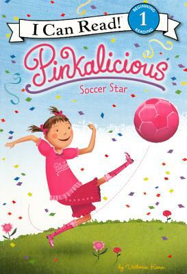 Pinkalicious: Soccer Star by Victoria Kann